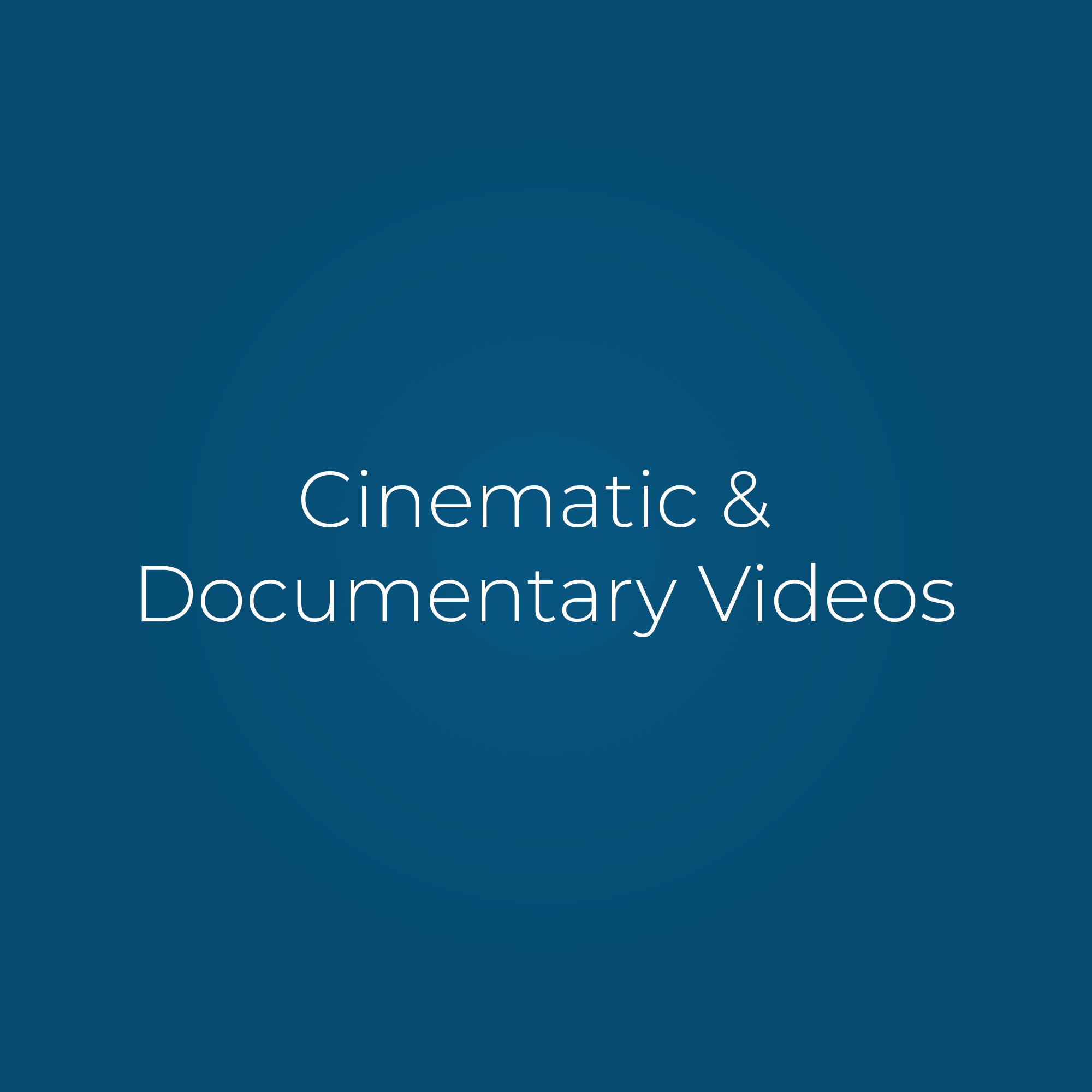 Cinematic & Documentary Videos